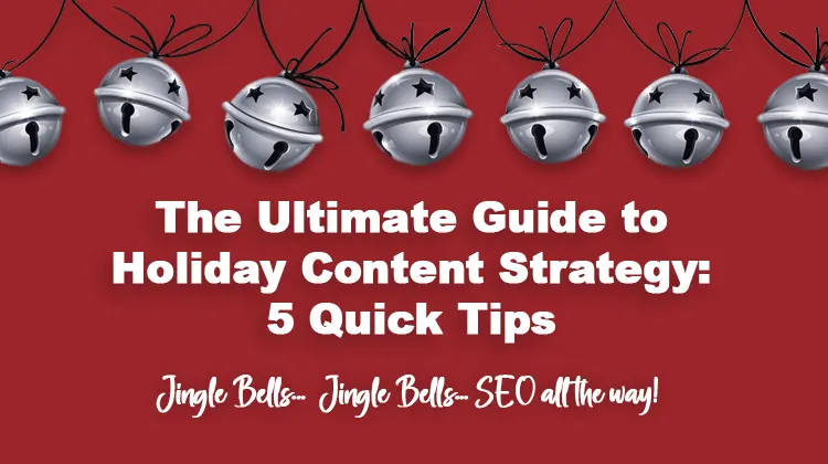The Ultimate Guide to Holiday Content Strategy