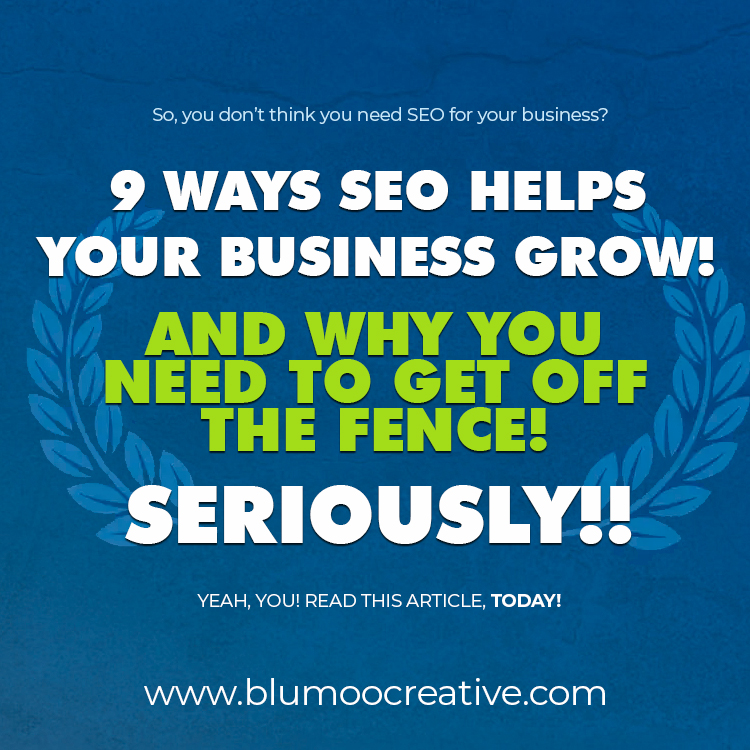 9 ways seo helps your business grow... and why you need it!
