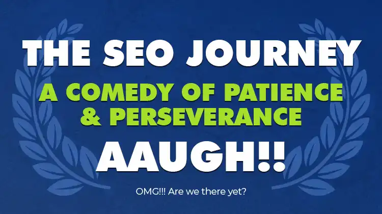 The SEO Journey: A Comedy of Patience and Perseverance