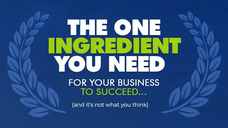 The #1 Ingredient for a Successful Business