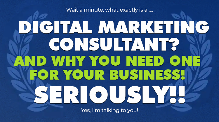 why you need a digital marketing consultant for your business